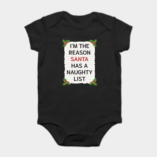 I'm The Reason Santa Has A Naughty List Baby Bodysuit